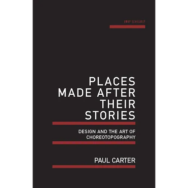 Places Made After Their Stories: Design and the Art of Choreotopography