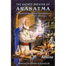 The Sacred Breaths of Arasatma: Alchemical Breathing Techniques of the Ancients--Mastering the Breaths of Eternal Life
