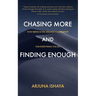 Chasing More and Finding Enough