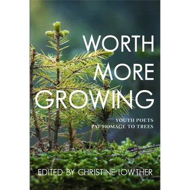 Worth More Growing: Youth Poets Pay Homage to Trees