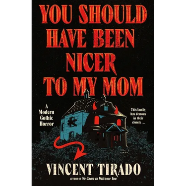 You Should Have Been Nicer to My Mom: A Modern Gothic Horror