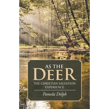 As the Deer: The Christian Salvation Experience
