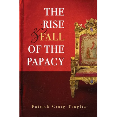 The Rise and Fall of the Papacy: An Orthodox Perspective