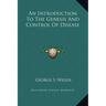 An Introduction To The Genesis And Control Of Disease