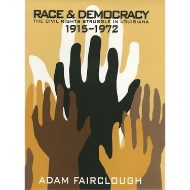 Race & Democracy: The Civil Rights Struggle in Louisiana, 1915-1972