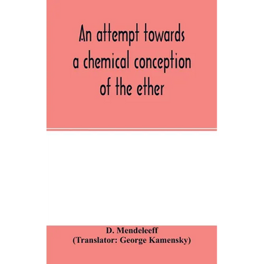 An attempt towards a chemical conception of the ether