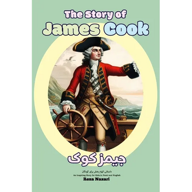 The Story of James Cook: An Inspiring Story for Kids in Farsi and English