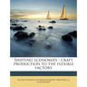 Shifting Economies: Craft Production to the Flexible Factory