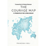 The Courage Map: 13 Principles for Living Boldly