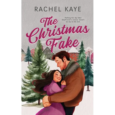 The Christmas Fake: A Small Town Fake Dating Romance