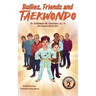 Bullies, Friends and Taekwondo
