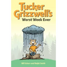 Tucker Grizzwell's Worst Week Ever