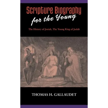 Scripture Biography for the Young: The History of Josiah