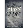 The Recalcitrant Stuff Of Life