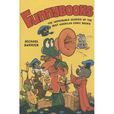 Funnybooks: The Improbable Glories of the Best American Comic Books