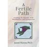 A Fertile Path: Guiding the Journey with Mindfulness and Compassion