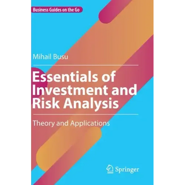 Essentials of Investment and Risk Analysis: Theory and Applications