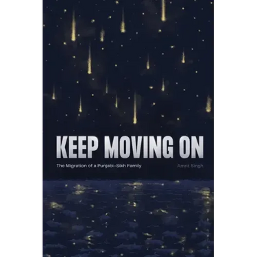 Keep Moving On: The Migration of a Punjabi-Sikh Family