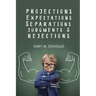 Projections, Expectations, Separations, Judgments & Rejections