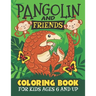 Pangolin And Friends Coloring Book: Fun for Kids Ages 6 and up. Coloring and Drawing for Boys and Girls.