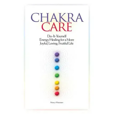 Chakra Care: Do-It-Yourself Energy Healing For A More Joyful, Loving, Fruitful Life