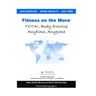 Fitness on the Move: Exercise Effectively Anywhere, Anytime, Anyplace.