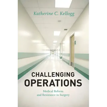 Challenging Operations: Medical Reform and Resistance in Surgery