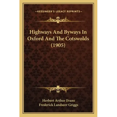 Highways and Byways in Oxford and the Cotswolds (1905)