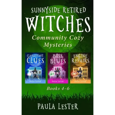 Sunnyside Retired Witches Community Cozy Mysteries: Books 4-6
