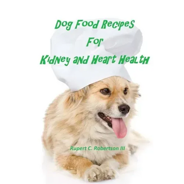 Dog Food Recipes For Kidney And Heart Health