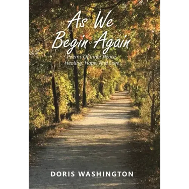 As We Begin Again: Poems of Inner Peace, Healing, Hope, and Love