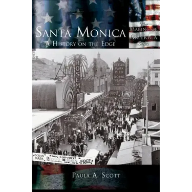 Santa Monica: A History on the Edge