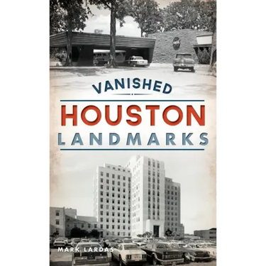 Vanished Houston Landmarks