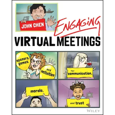Engaging Virtual Meetings: Openers, Games, and Activities for Communication, Morale, and Trust