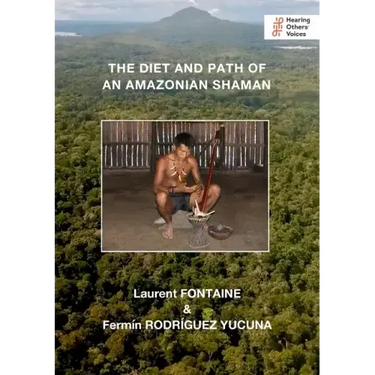 The Diet and Path of an Amazonian Shaman