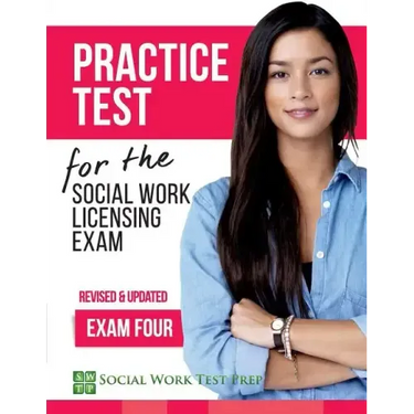 Practice Test for the Social Work Licensing Exam: Exam Four (Revised & Updated)