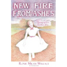 New Fire From Ashes: Growing-up on a Southern Farm