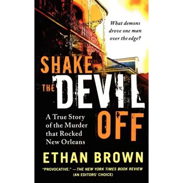 Shake the Devil Off: A True Story of the Murder That Rocked New Orleans