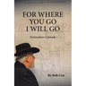 For Where You Go I Will Go: Destination Colorado