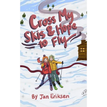 Cross My Skis and Hope to Fly