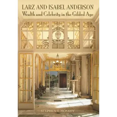 Larz and Isabel Anderson: Wealth and Celebrity in the Gilded Age
