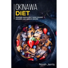 Okinawa Diet: Okinawa Breakfast, Main Course, Dessert and Snacks Recipe