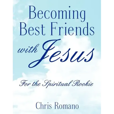 Becoming Best Friends with Jesus