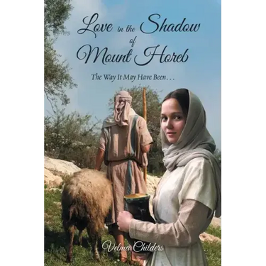 Love in the Shadow of Mount Horeb: The Way It May Have Been...