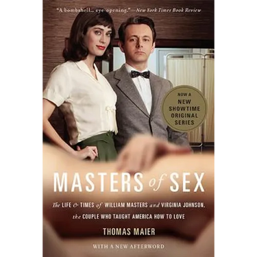 Masters of Sex: The Life and Times of William Masters and Virginia Johnson, the Couple Who Taught America How to Love