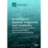 Evaluation of Systems' Irregularity and Complexity: Sample Entropy, Its Derivatives, and Their Applications across Scales and Disciplines