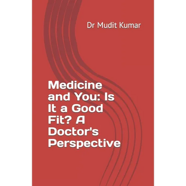 Medicine and You: Is It a Good Fit? A Doctor's Perspective