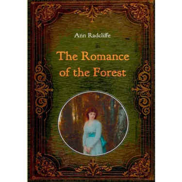 The Romance of the Forest - Illustrated: With numerous comtemporary illustrations