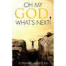 Oh My God, What's Next!