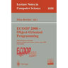 ECOOP 2000 - Object-Oriented Programming: 14th European Conference Sophia Antipolis and Cannes, France, June 12-16, 2000 Proceedings